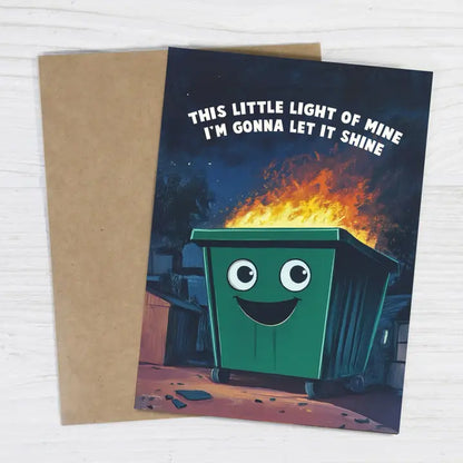 This Little Light of Mine Funny Dumpster Greeting Card