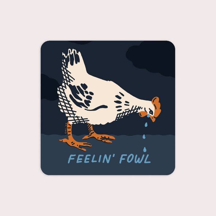 S28 Feelin' Fowl (Hen) Waterproof Vinyl Sticker