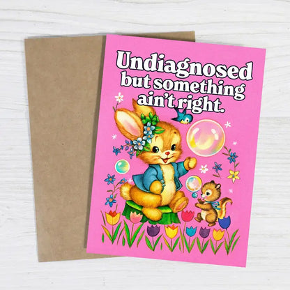 Undiagnosed but Something Ain't Right Funny Greeting Card