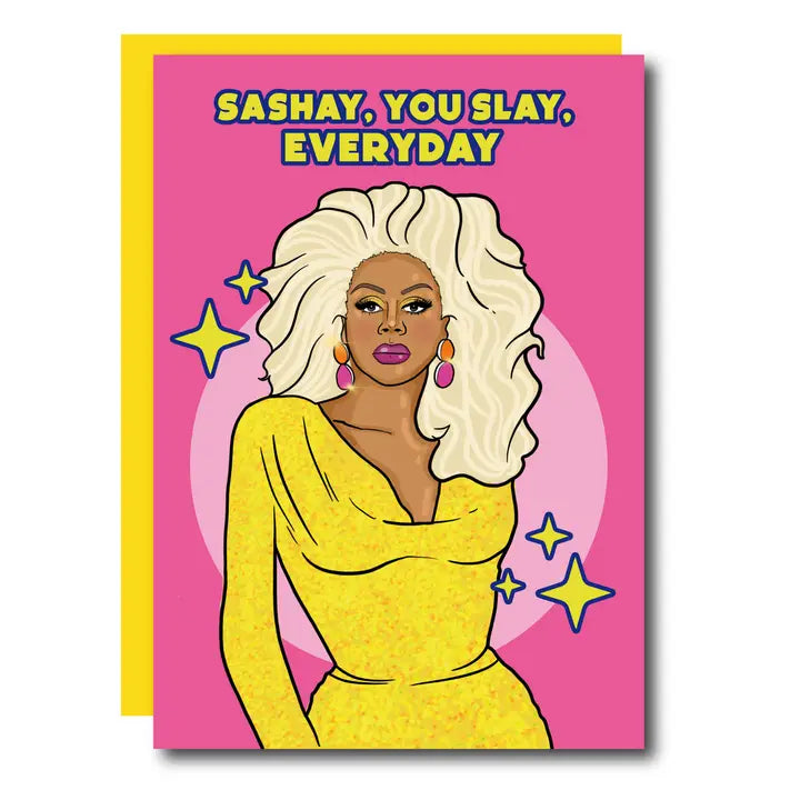 RuPaul Sashay You Slay Everyday Greeting Card