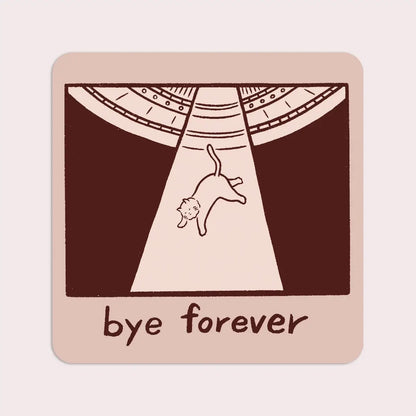 Bye Forever (UFO Cat) Vinyl Sticker