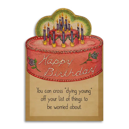 Happy Birthday You Can Cross Dying Young Off Your List Funny Card