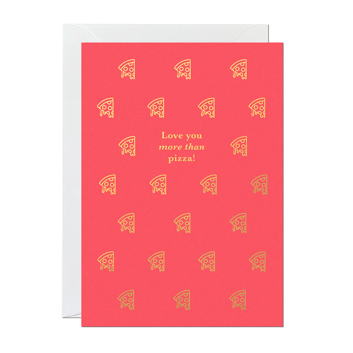 Love You More Than Pizza Card