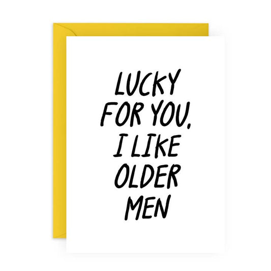 I Like Older Men Funny Birthday Card