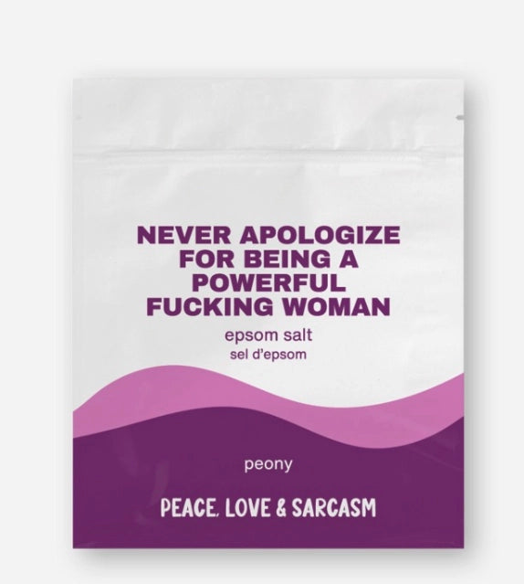 Never Apologize For Being A Powerful... Epsom Salt
