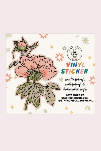S141  Too Bad (Peonies) Vinyl Sticker