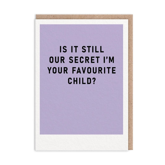 Secret Favourite Child Mum Card