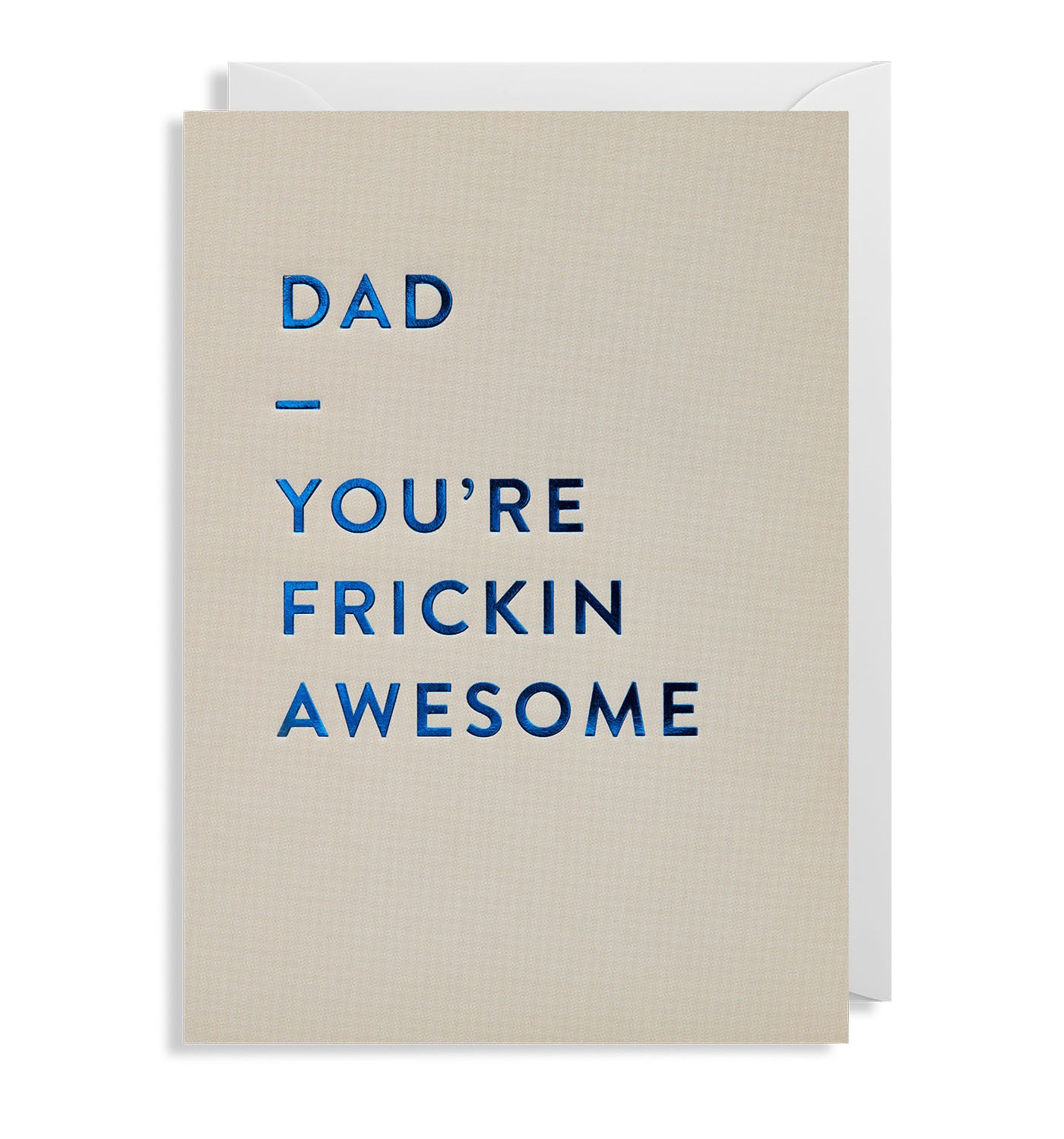 Dad You're Frickin Awesome Card